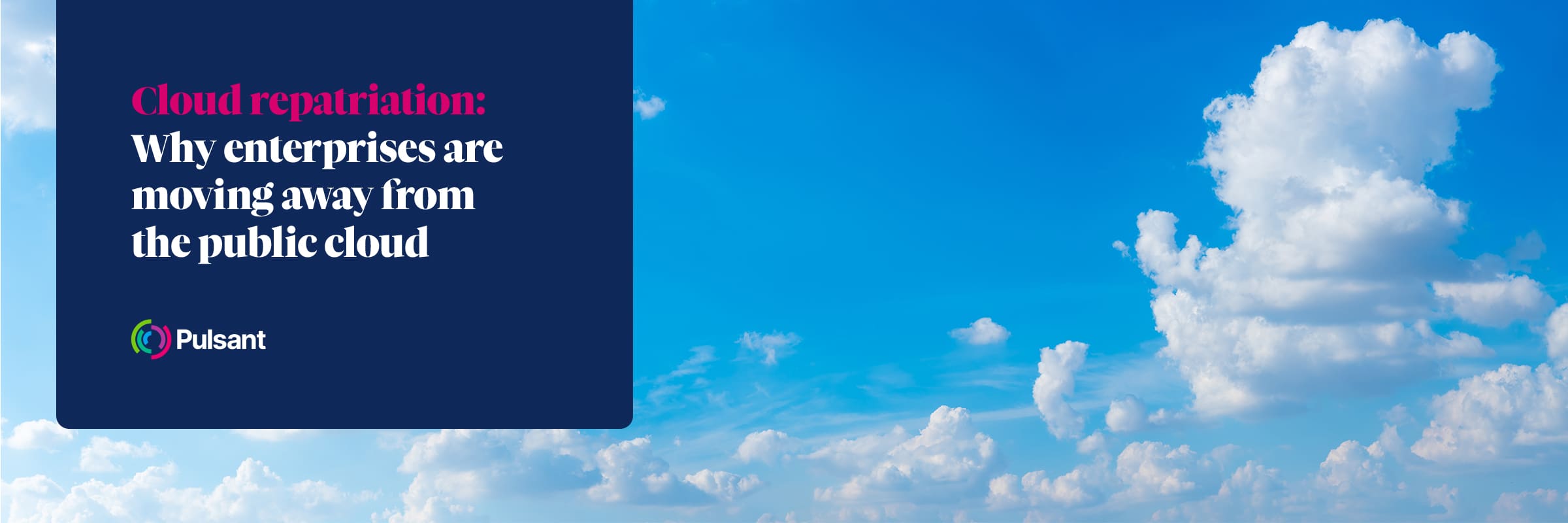 Cloud repatriation: why are enterprises moving away from public cloud?